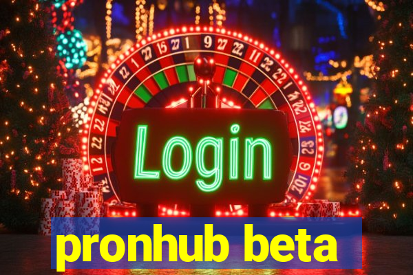 pronhub beta