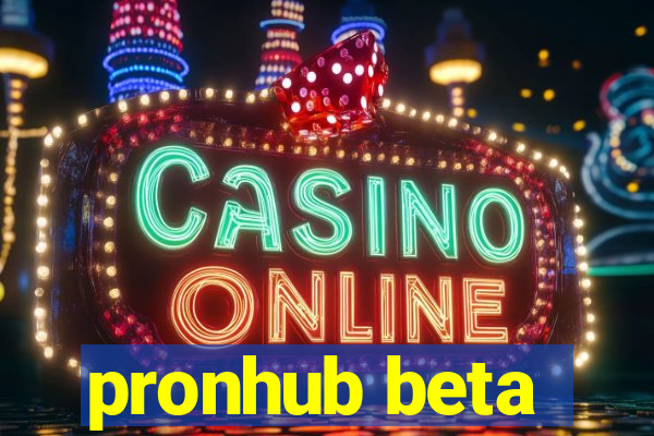 pronhub beta