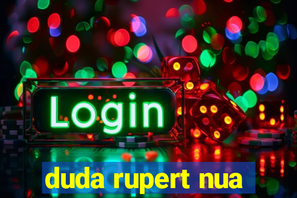 duda rupert nua