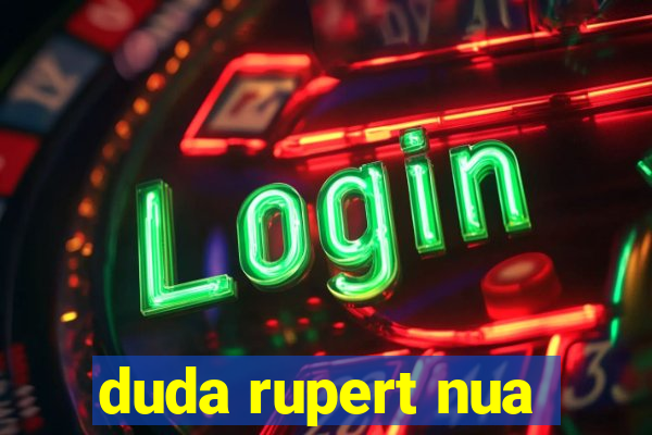 duda rupert nua