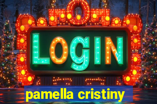 pamella cristiny