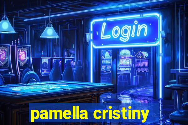 pamella cristiny