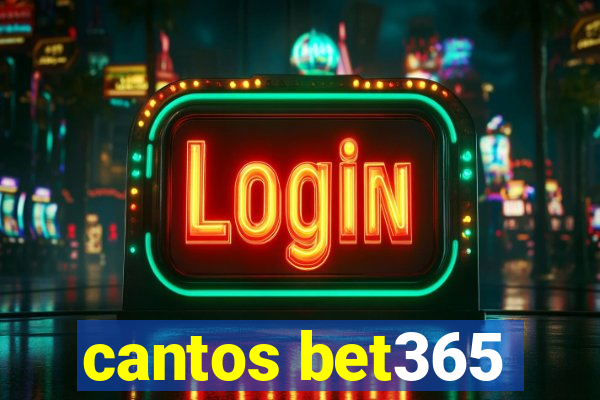 cantos bet365