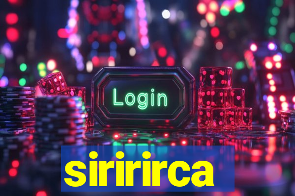 siririrca