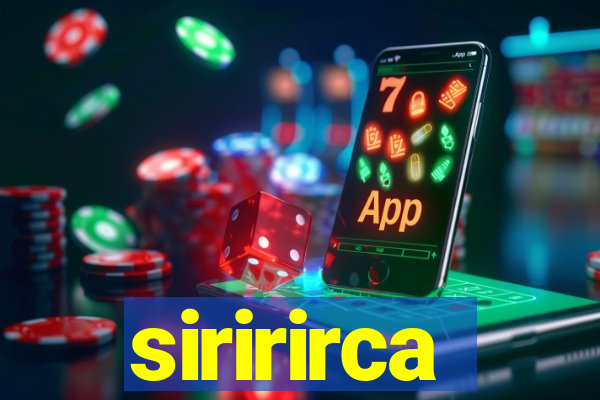 siririrca