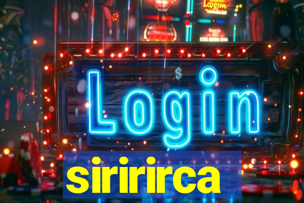 siririrca