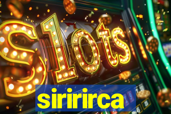 siririrca