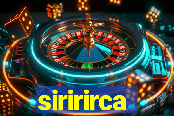 siririrca