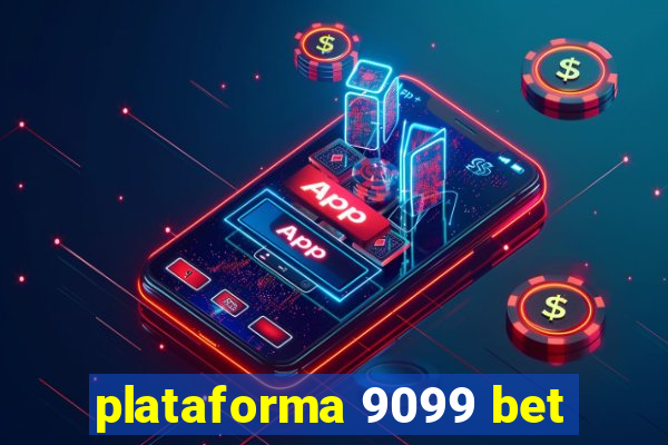 plataforma 9099 bet