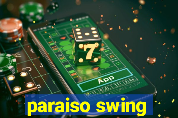 paraiso swing