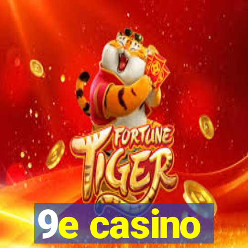 9e casino