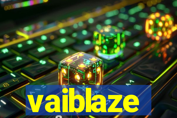 vaiblaze