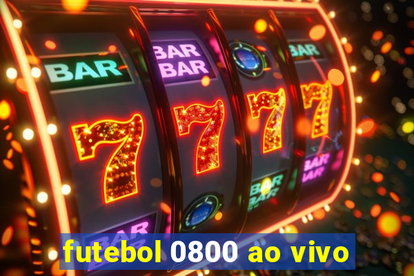 futebol 0800 ao vivo