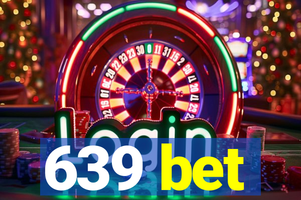 639 bet