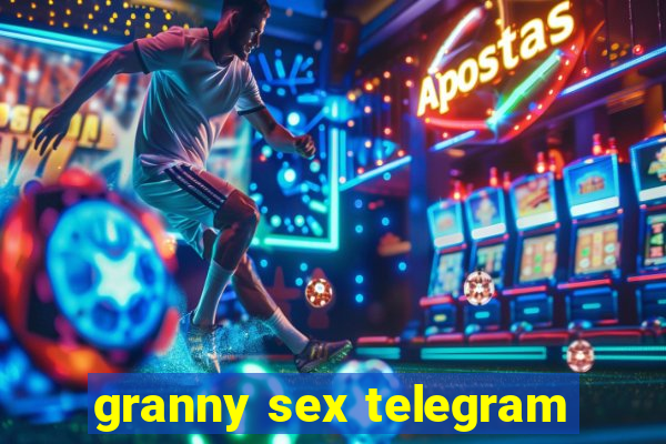 granny sex telegram