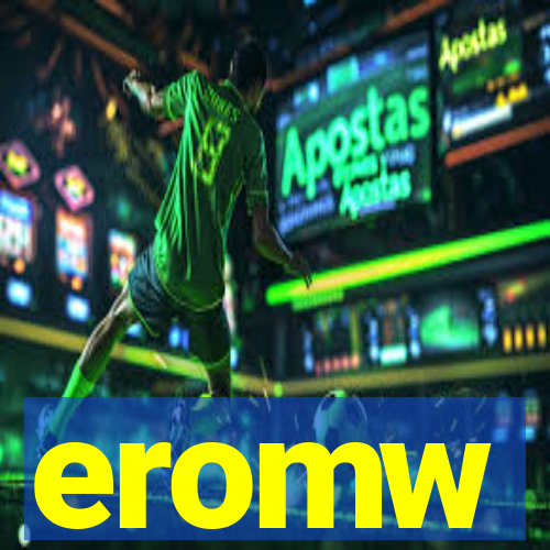 eromw