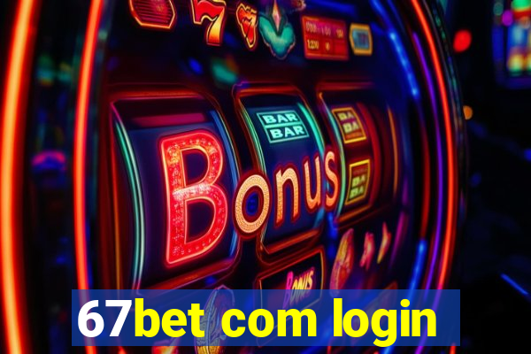 67bet com login