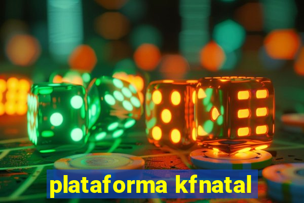 plataforma kfnatal