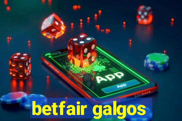 betfair galgos