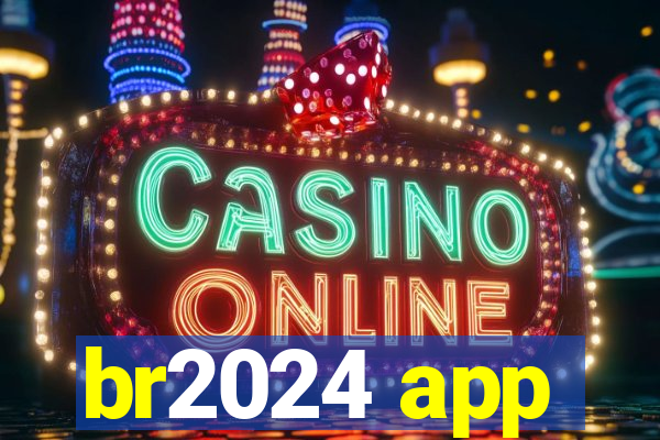 br2024 app