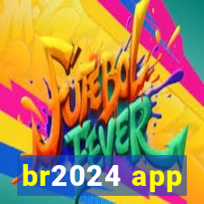 br2024 app