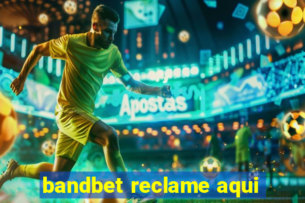 bandbet reclame aqui