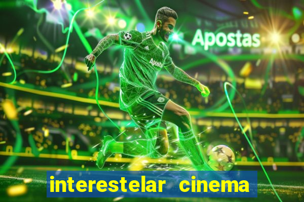 interestelar cinema 2024 cinemark