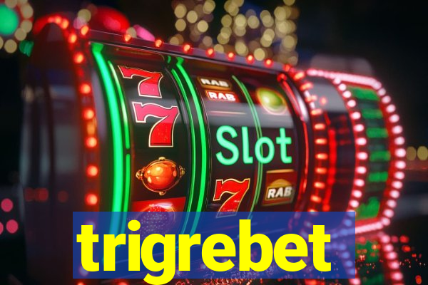 trigrebet