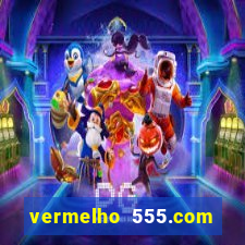 vermelho 555.com paga mesmo