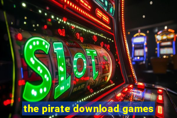 the pirate download games