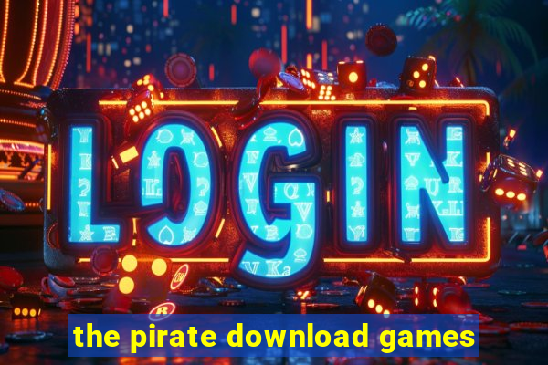 the pirate download games