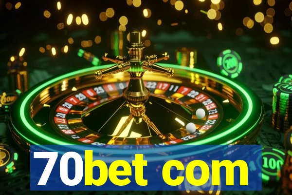 70bet com