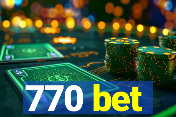 770 bet