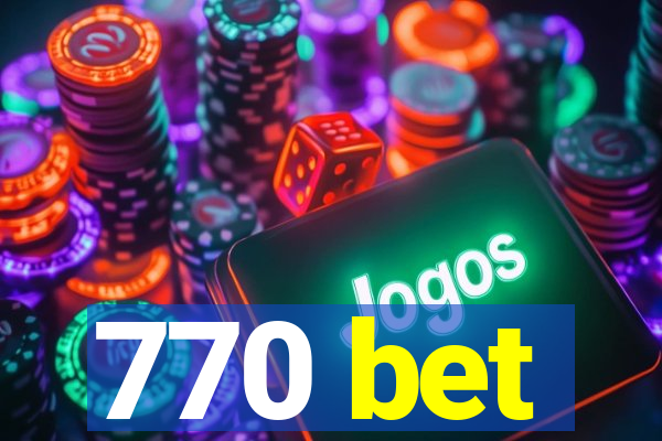 770 bet