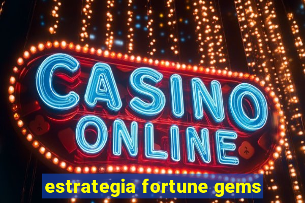 estrategia fortune gems