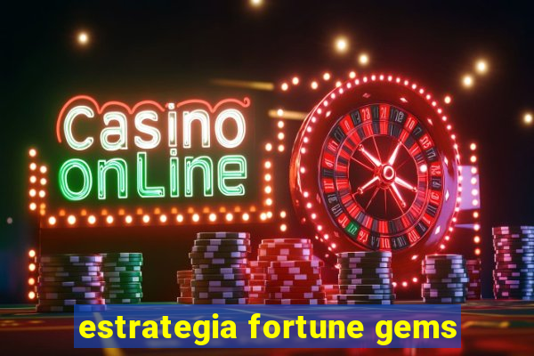 estrategia fortune gems