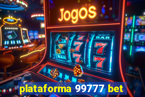 plataforma 99777 bet