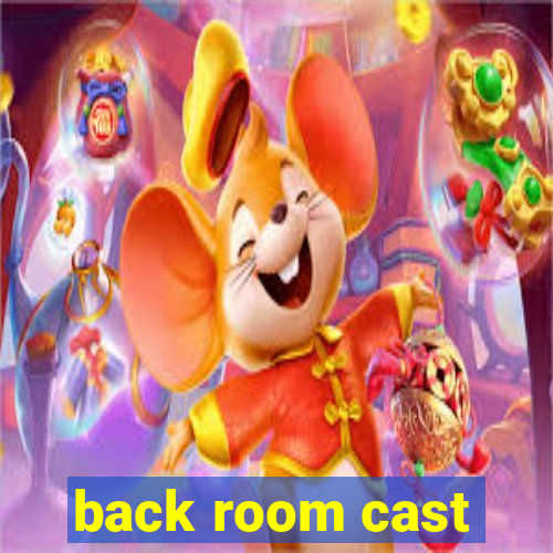 back room cast