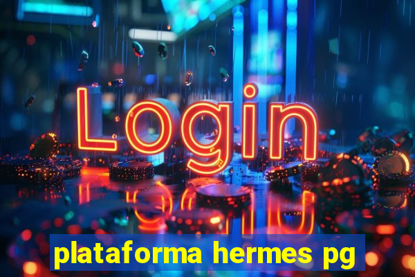 plataforma hermes pg