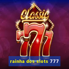 rainha dos slots 777