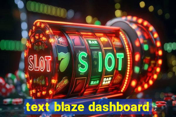 text blaze dashboard