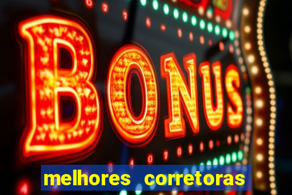 melhores corretoras de investimentos