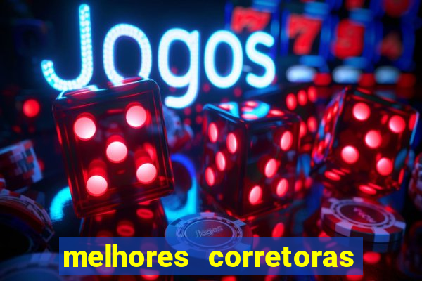 melhores corretoras de investimentos