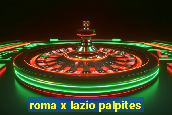 roma x lazio palpites