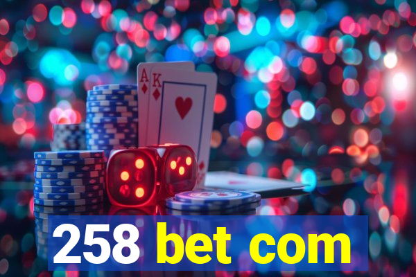 258 bet com