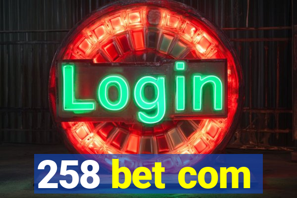 258 bet com