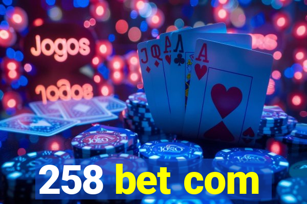 258 bet com