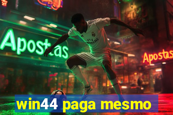 win44 paga mesmo