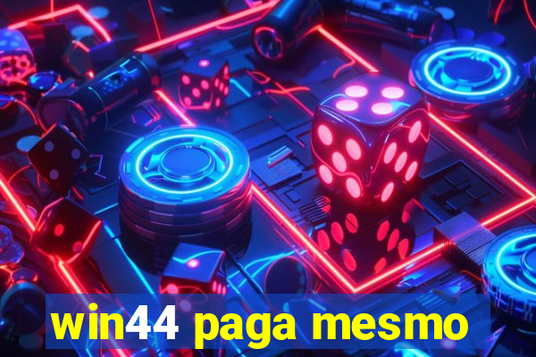 win44 paga mesmo