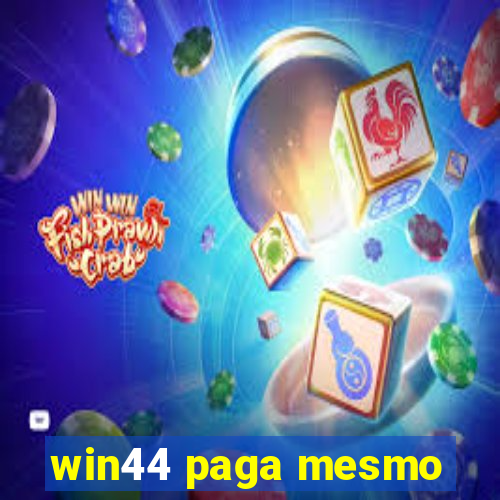 win44 paga mesmo